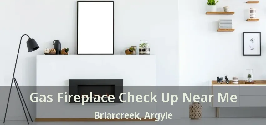 Gas Fireplace Check Up Near Me Briarcreek, Argyle - TX