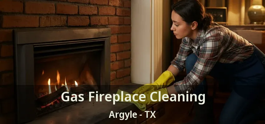 Gas Fireplace Cleaning Argyle - TX