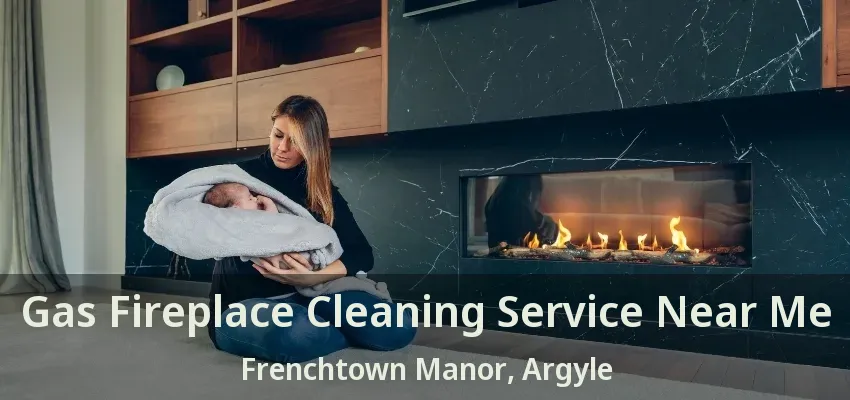 Gas Fireplace Cleaning Service Near Me Frenchtown Manor, Argyle - TX