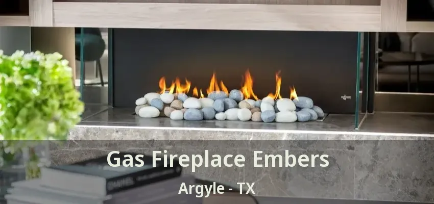 Gas Fireplace Embers Argyle - TX