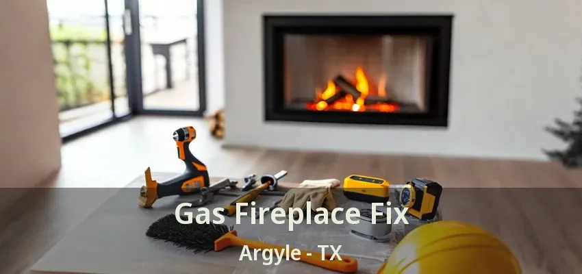 Gas Fireplace Fix Argyle - TX