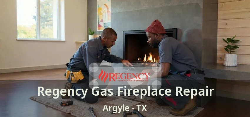 Regency Gas Fireplace Repair Argyle - TX