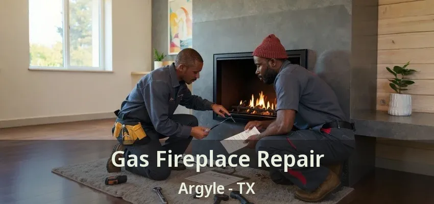 Gas Fireplace Repair Argyle - TX