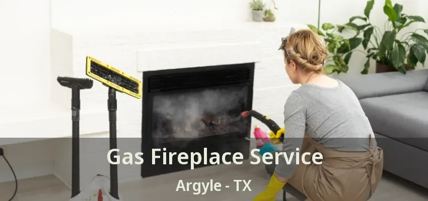 Gas Fireplace Service Argyle - TX