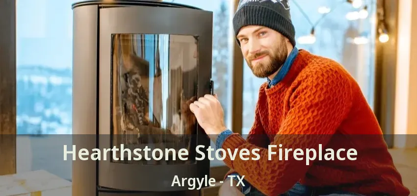 Hearthstone Stoves Fireplace Argyle - TX