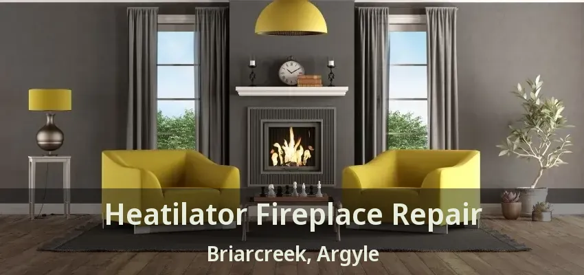 Heatilator Fireplace Repair Briarcreek, Argyle - TX