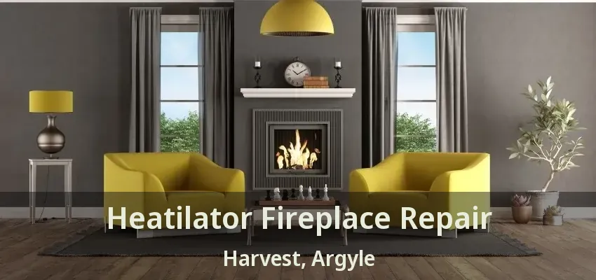 Heatilator Fireplace Repair Harvest, Argyle - TX
