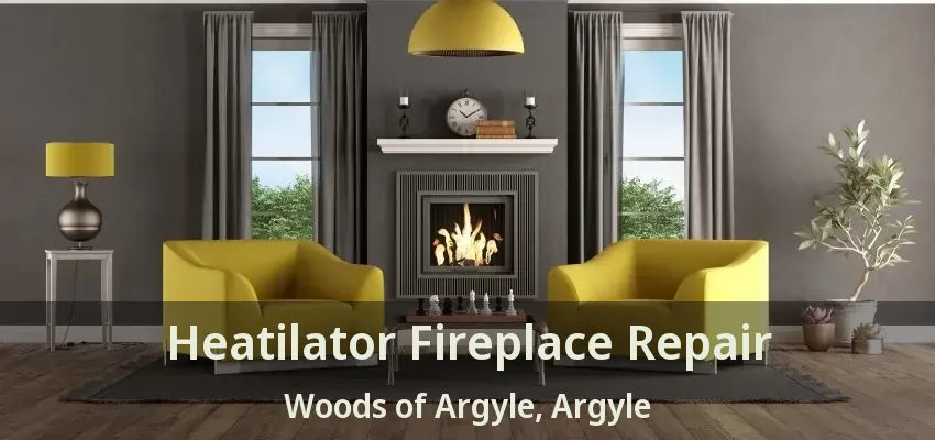 Heatilator Fireplace Repair Woods of Argyle, Argyle - TX