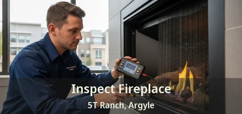 Inspect Fireplace 5T Ranch, Argyle - TX