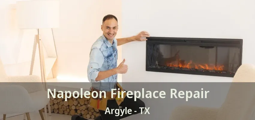 Napoleon Fireplace Repair Argyle - TX