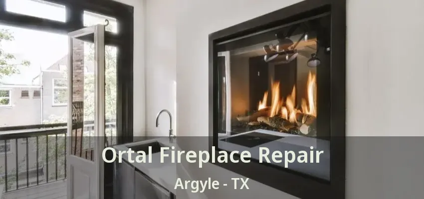 Ortal Fireplace Repair Argyle - TX