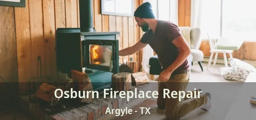 Osburn Fireplace Repair Argyle - TX