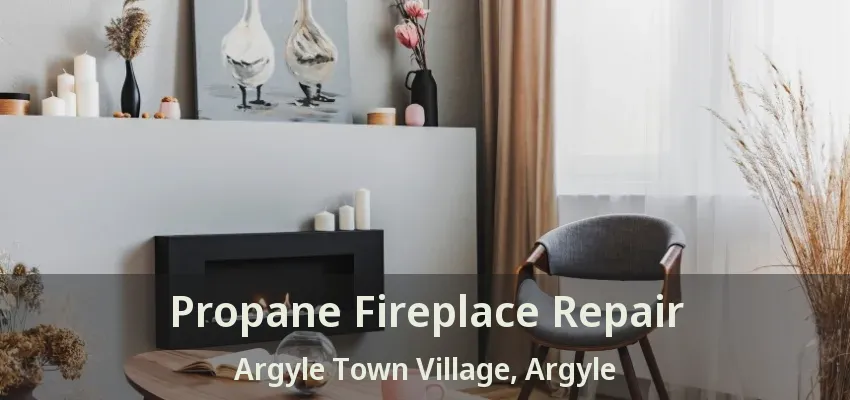 Propane Fireplace Repair Argyle Town Village, Argyle - TX