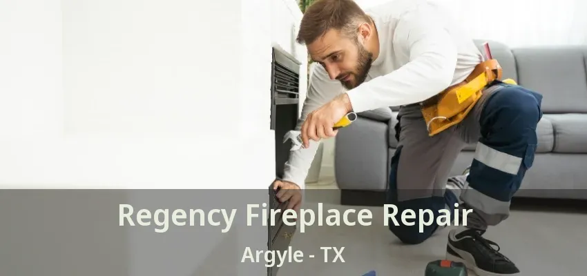 Regency Fireplace Repair Argyle - TX
