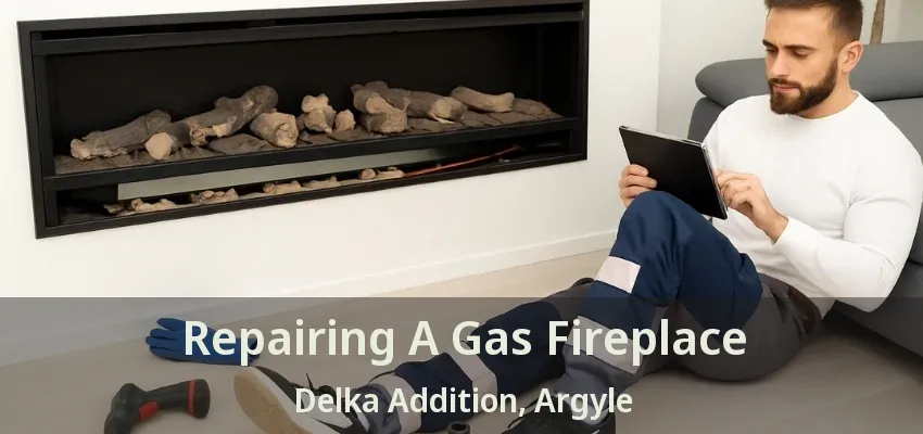 Repairing A Gas Fireplace Delka Addition, Argyle - TX