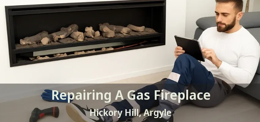 Repairing A Gas Fireplace Hickory Hill, Argyle - TX