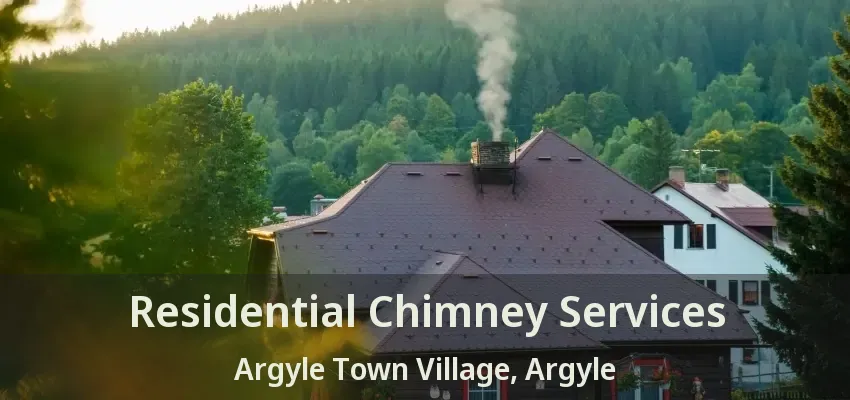 Residential Chimney Services Argyle Town Village, Argyle - TX