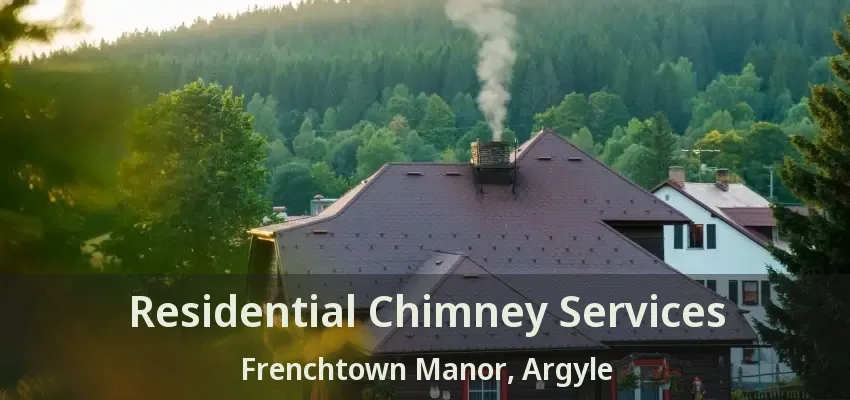 Residential Chimney Services Frenchtown Manor, Argyle - TX