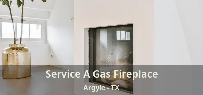 Service A Gas Fireplace Argyle - TX