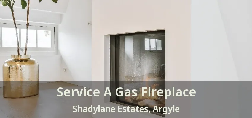 Service A Gas Fireplace Shadylane Estates, Argyle - TX