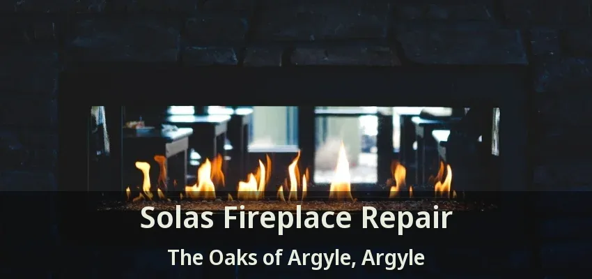 Solas Fireplace Repair The Oaks of Argyle, Argyle - TX