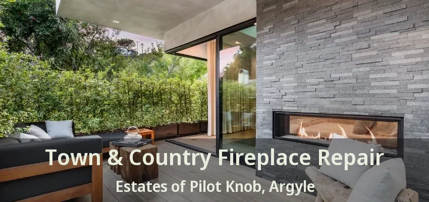 Town & Country Fireplace Repair Estates of Pilot Knob, Argyle - TX