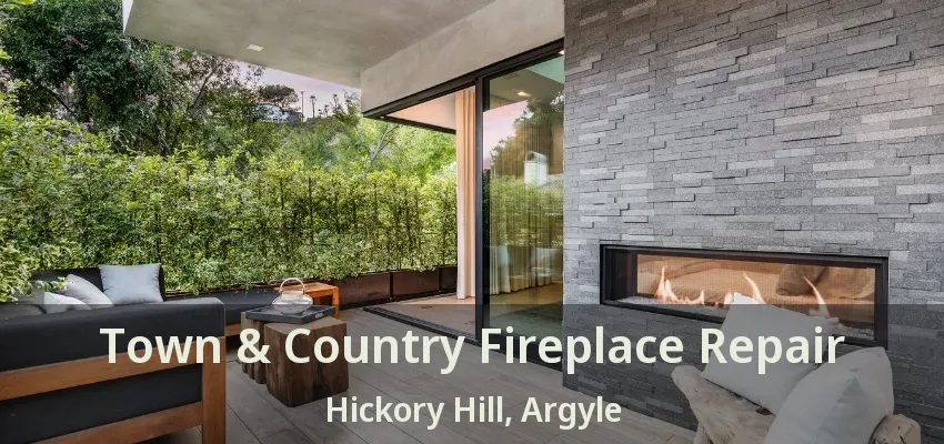 Town & Country Fireplace Repair Hickory Hill, Argyle - TX