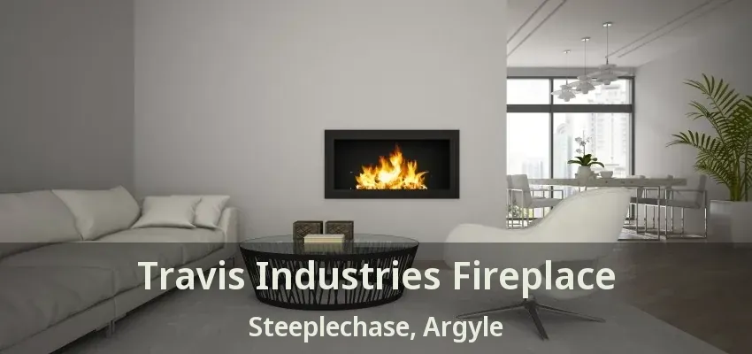 Travis Industries Fireplace Steeplechase, Argyle - TX