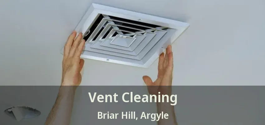 Vent Cleaning Briar Hill, Argyle - TX