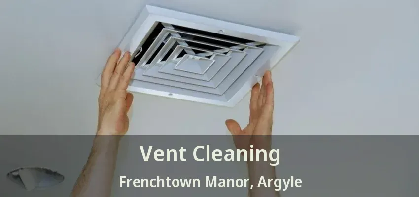 Vent Cleaning Frenchtown Manor, Argyle - TX