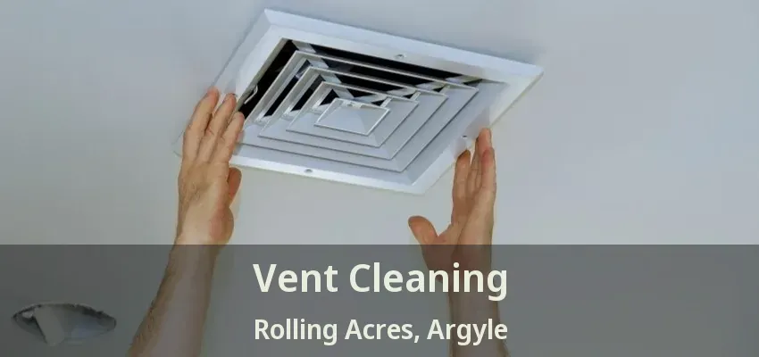 Vent Cleaning Rolling Acres, Argyle - TX