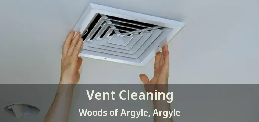 Vent Cleaning Woods of Argyle, Argyle - TX