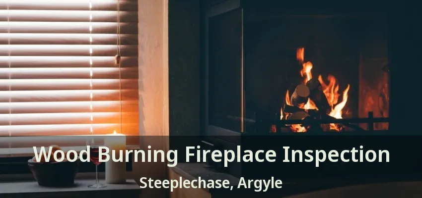 Wood Burning Fireplace Inspection Steeplechase, Argyle - TX