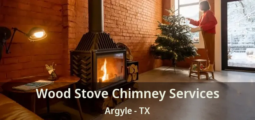 Wood Stove Chimney Services Argyle - TX