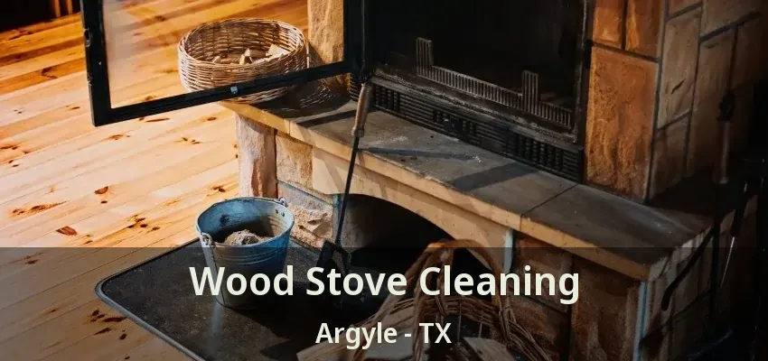 Wood Stove Cleaning Argyle - TX